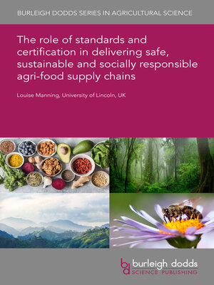 cover image of The role of standards and certification in delivering safe, sustainable and socially responsible agri-food supply chains